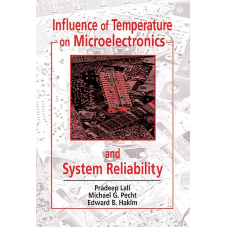Influence of Temperature on Microelectronics and System Reliability: A Physics of Failure Approach