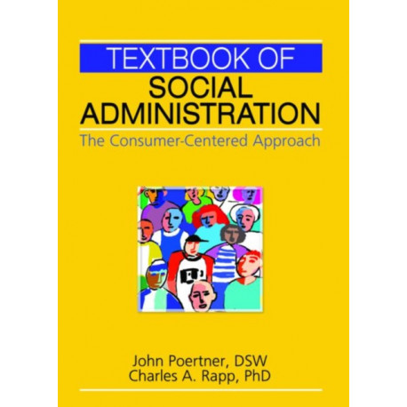 Textbook of Social Administration: The Consumer-Centered Approach