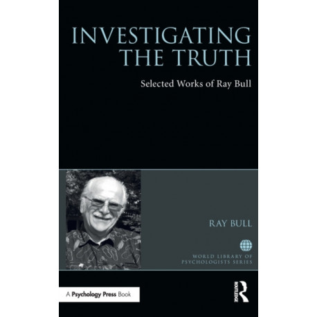 Investigating the Truth: Selected Works of Ray Bull