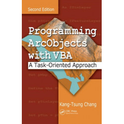 Programming ArcObjects with VBA: A Task-Oriented Approach, Second Edition