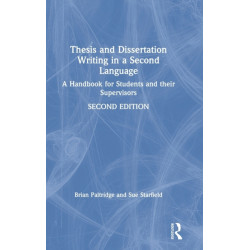 Thesis and Dissertation Writing in a Second Language: A Handbook for Students and their Supervisors