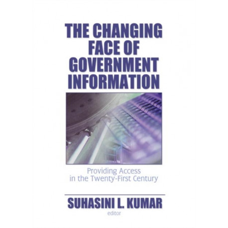 The Changing Face of Government Information: Providing Access in the Twenty-First Century