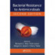 Bacterial Resistance to Antimicrobials
