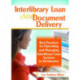 Interlibrary Loan and Document Delivery: Best Practices for Operating and Managing Interlibrary Loan Services in All Libraries
