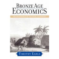 Bronze Age Economics: The First Political Economies