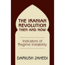 The Iranian Revolution Then And Now: Indicators Of Regime Instability
