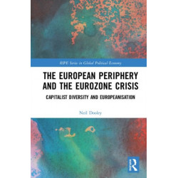 The European Periphery and the Eurozone Crisis: Capitalist Diversity and Europeanisation