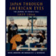 Japan Through American Eyes: The Journal Of Francis Hall, 1859-1866