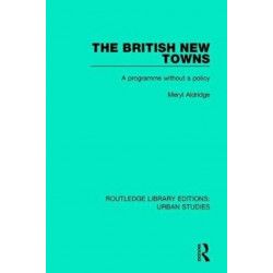The British New Towns: A Programme without a Policy