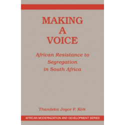 Making A Voice: African Resistance To Segregation In South Africa