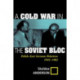 A Cold War In The Soviet Bloc: Polish-east German Relations, 1945-1962