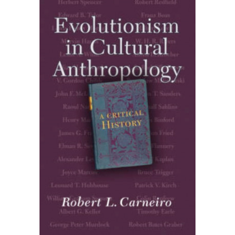 Evolutionism In Cultural Anthropology: A Critical History