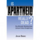 Is Apartheid Really Dead? Pan Africanist Working Class Cultural Critical Perspectives: Pan-Africanist Working-Class Cultural Critical Perspectives