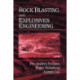 Rock Blasting and Explosives Engineering