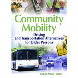 Community Mobility: Driving and Transportation Alternatives for Older Persons