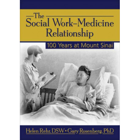The Social Work-Medicine Relationship: 100 Years at Mount Sinai