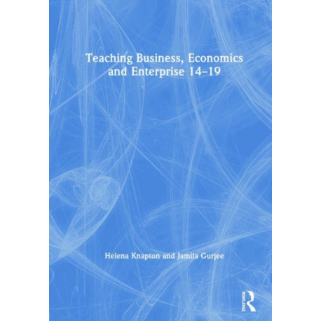 Teaching Business, Economics and Enterprise 14-19