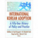International Korean Adoption: A Fifty-Year History of Policy and Practice