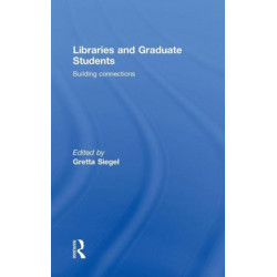 Libraries and Graduate Students: Building Connections