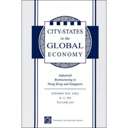 City States In The Global Economy: Industrial Restructuring In Hong Kong And Singapore