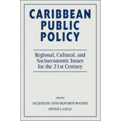 Caribbean Public Policy: Regional, Cultural, And Socioeconomic Issues For The 21st Century