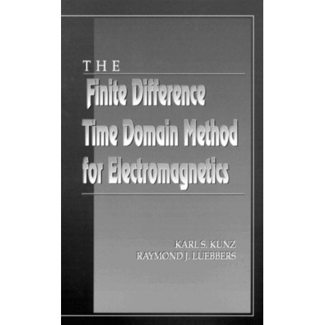 The Finite Difference Time Domain Method for Electromagnetics