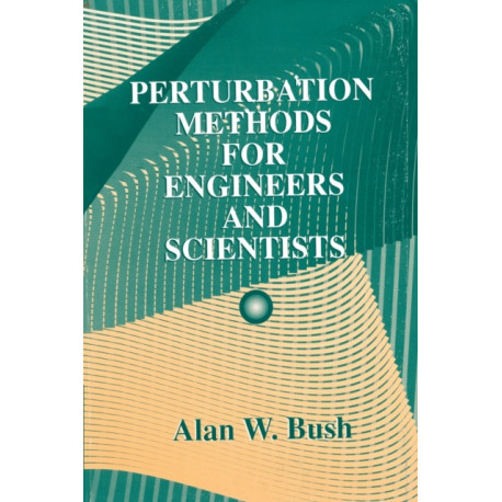 Perturbation Methods for Engineers and Scientists