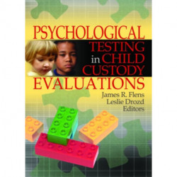 Psychological Testing in Child Custody Evaluations