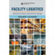 Facility Logistics: Approaches and Solutions to Next Generation Challenges