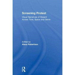 Screening Protest: Visual narratives of dissent across time, space and genre