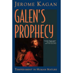 Galen's Prophecy: Temperament In Human Nature