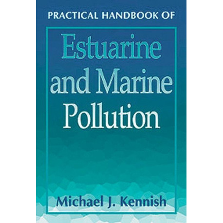 Practical Handbook of Estuarine and Marine Pollution