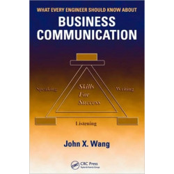 What Every Engineer Should Know About Business Communication