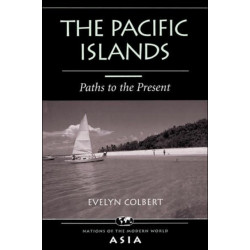 The Pacific Islands: Paths To The Present