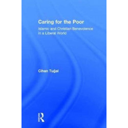 Caring for the Poor: Islamic and Christian Benevolence in a Liberal World