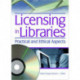 Licensing in Libraries: Practical and Ethical Aspects