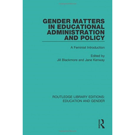 Gender Matters in Educational Administration and Policy: A Feminist Introduction