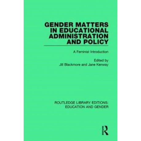 Gender Matters in Educational Administration and Policy: A Feminist Introduction