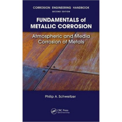 Fundamentals of Metallic Corrosion: Atmospheric and Media Corrosion of Metals