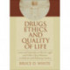 Drugs, Ethics, and Quality of Life: Cases and Materials on Ethical, Legal, and Public Policy Dilemmas in Medicine and Pharmacy Practice