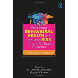 Promoting Behavioral Health and Reducing Risk among College Students: A Comprehensive Approach