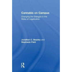 Cannabis on Campus: Changing the Dialogue in the Wake of Legalization