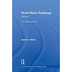 World Music Pedagogy, Volume I: Early Childhood Education: Early Childhood Education