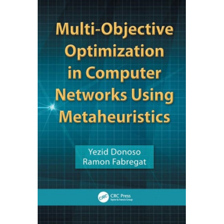 Multi-Objective Optimization in Computer Networks Using Metaheuristics