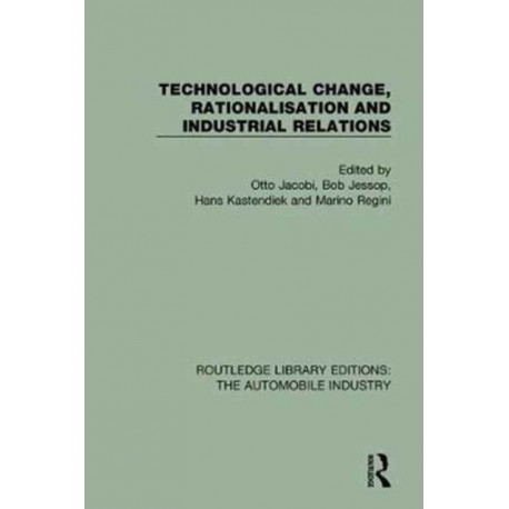Technological Change, Rationalisation and Industrial Relations