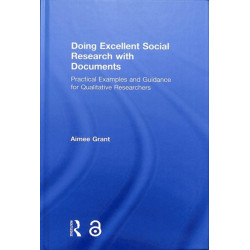 Doing Excellent Social Research with Documents: Practical Examples and Guidance for Qualitative Researchers