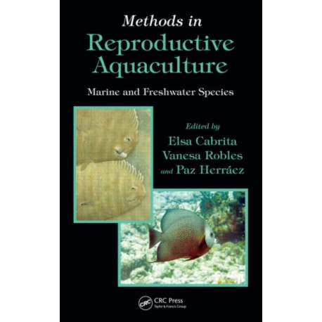 Methods in Reproductive Aquaculture: Marine and Freshwater Species