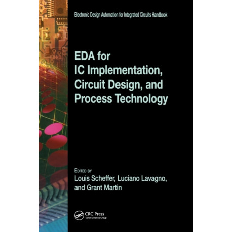 EDA for IC Implementation, Circuit Design, and Process Technology