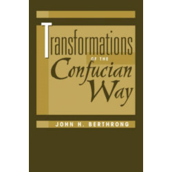 Transformations Of The Confucian Way