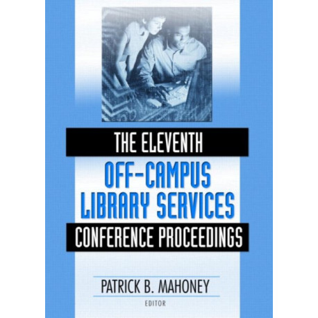 The Eleventh Off-Campus Library Services Conference Proceedings